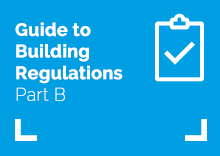 Guide to Building Regulations: Part B