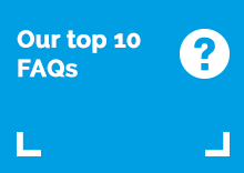 Our Top 10 FAQs 